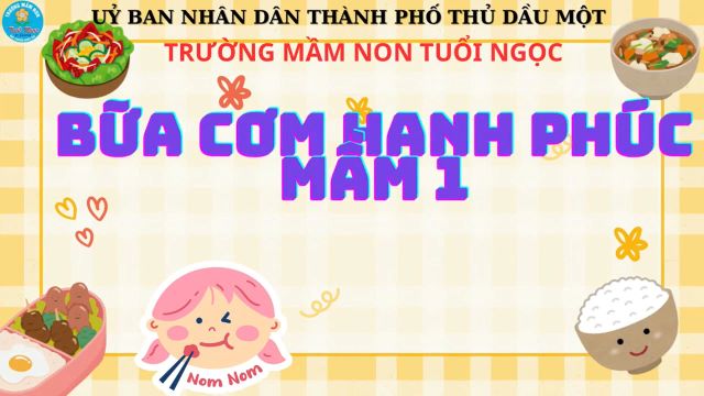 BỮA ĂN HẠNH PHÚC- MẦM 1