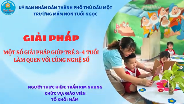 MỘT SỐ GIẢI PHÁP GIÚP TRẺ 3-4 TUỔI LÀM QUEN VỚI CÔNG NGHỆ SÓ